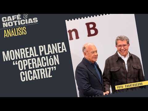 #Análisis ¬ Con “operación cicatriz”, Monreal quiere "cerrar heridas" con PT. CSP la desconoce