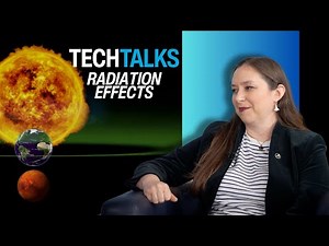 Tech Talks: Radiation Effects on Space-Bound Electronics ft. Kevin Bell and Jennifer Taggart