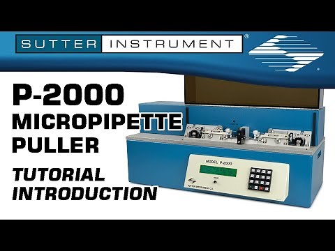 Sutter P-2000 Puller: Tutorial Introduction