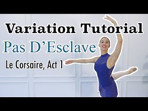 Variation Tutorial Beginner-Intermediate Pas D'Esclave, Le Corsaire Act1
