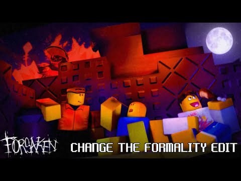 Forsaken | Change The Formality Edit