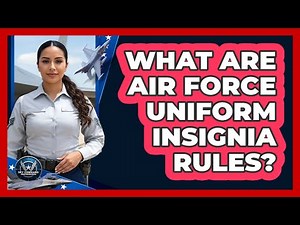 What Are Air Force Uniform Insignia Rules?