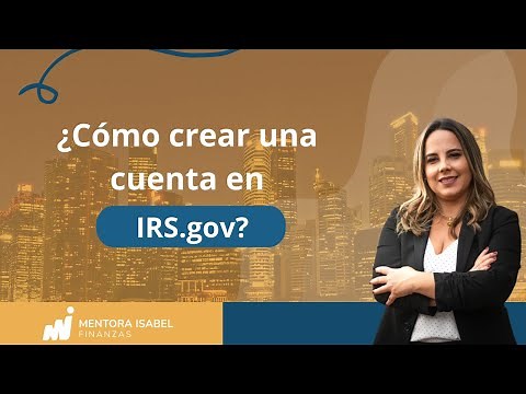 ¿Cómo crear una cuenta en IRS.gov? #taxes