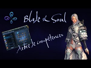 Blade and Soul [FR] - Let's play Ep 08 - Arbre de compétences