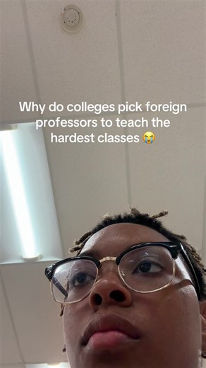 Why do colleges pick foreign professors to teach the hardest classes
