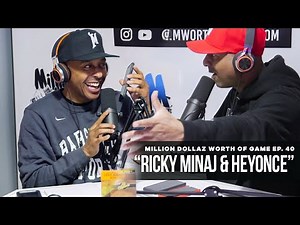 Million Dollaz Worth of Game Episode 40 "Ricky Minaj & Heyonce"