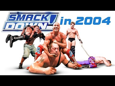 SmackDown in 2004 was INSANE!
