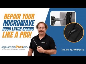 How To: LG/Kenmore Microwave Door Latch Spring 4970WRA001G