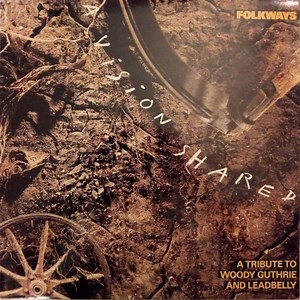 Various - Folkways: A Vision Shared (A Tribute To Woody Guthrie And Leadbelly)