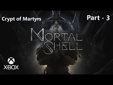 Mortal Shell:Enhanced Edition - Crypt of Martyrs Gameplay Walkthrought with no Commentary