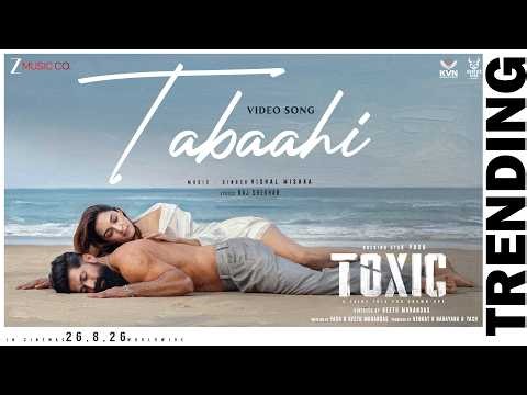 Tabaahi 🔥| Toxic (Hindi) | Rocking Star Yash, Kiara Advani, Tara Sutaria| Vishal Mishra, Raj Shekhar