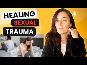 HOW TO MOVE ON FROM SEXUAL TRAUMA | 5 Steps to Heal After Sexual Abuse