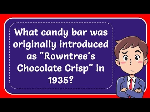 What candy bar was originally introduced as "Rowntree's Chocolate Crisp" in 1935? Answer