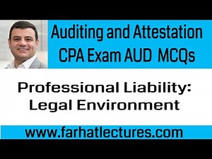 Auditor's Professional Liability | Legal Environment | Auditing & Attestation Course | CPA Exam AUD
