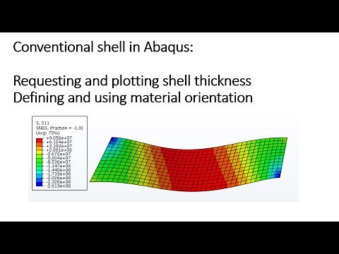 Conventional shell in Abaqus: requesting and plotting shell thickness, material orientation