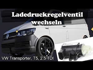 Ladedruckregelventil wechseln VW Transporter, T5 (Change boost pressure control valve VW Transp., T5