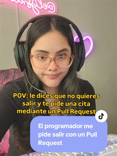 POV: le dices que no quieres salir y te pide una cita mediante un Pull Request en GitHub 😅 #programacion #humor #desarrolloweb #informatica #tecnologia