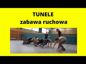 TUNELE - zabawa ruchowa