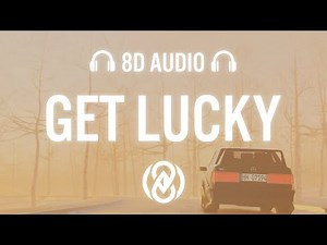 Daft Punk - Get Lucky ft. Pharrell Williams, Nile Rodgers(Lyrics) | 8D Audio 🎧