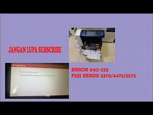 ERROR 042-323 FUJI XEROX 3373/4475/5570