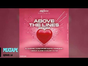 Above The Lines Riddim Mix Full Feat Alaine, Christopher Martin, Ce'cile, D Major Februari 2024