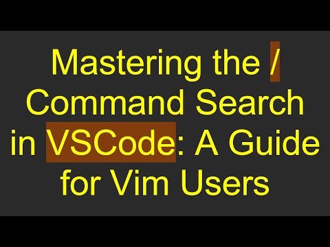 Mastering the / Command Search in VSCode: A Guide for Vim Users