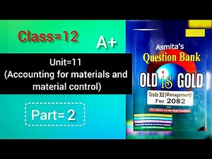 "Class 12 Account Chapter 11 | Accounting for Materials & Control | |Question Bank Old is gold 2082"