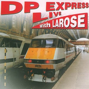 D.P. Express - Live With Larose