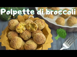 POLPETTE DI BROCCOLI E RICOTTA Ricetta Facile | Una Favola in Cucina