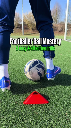 5 Easy Ball Mastery Exercises for Football Skills