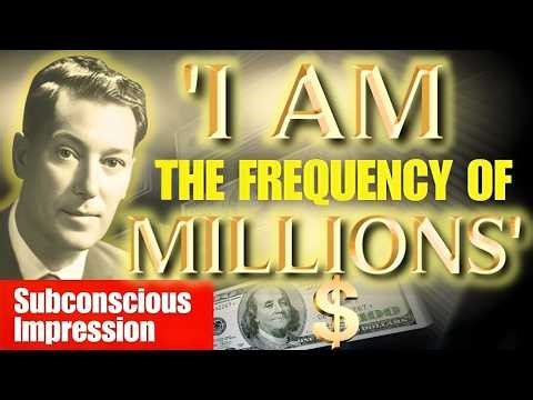 'I AM The FREQUENCY Of MILLIONS | Neville Goddard Subconscious Impression (Listen Day & Night)