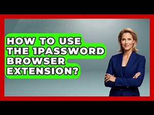 How To Use The 1Password Browser Extension? - Emerging Tech Insider