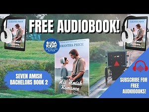 His Amish Romance - Book 2 (FULL FREE AUDIOBOOK) Seven Amish Bachelor series by Samantha Price