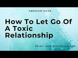 ABRAHAM HICKS - Toxic Relationships