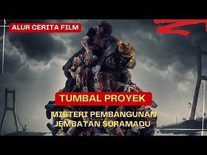 MISTERI PROYEK JEMBATAN SURAMADU | ALUR FILM TUMBAL PROYEK