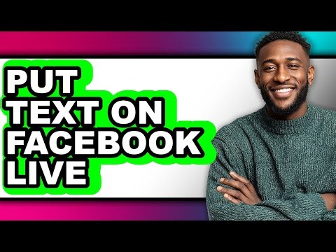 How to Put Text on Facebook Live - Full Guide