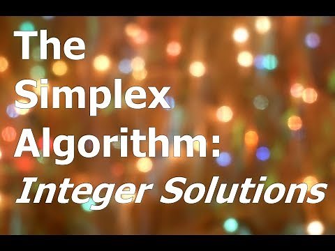 The Simplex Algorithm - Integer Solutions