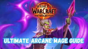 WoW: The War Within ultimate Arcane Mage guide for Patch 11.0.2