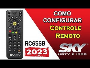 COMO CONFIGURAR O CONTROLE REMOTO SKY HDTV RC65SB EM QUALQUER TV 2026