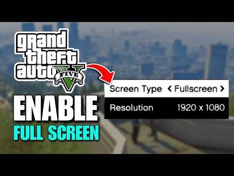 How to enable GTA 5 full screen (Full Guide)