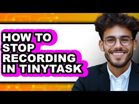 How to Stop Recording in Tinytask (easy Method)