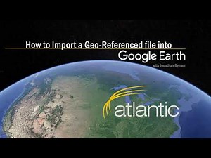 How to Import a Geo-Referenced File into Google Earth