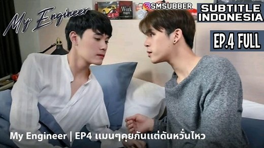 [INDO SUB] My Engineer Ep.4 Full
