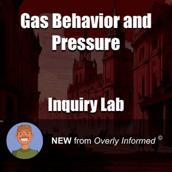 Gas Behavior and Pressure Inquiry-Based Lab
