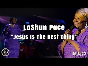 LaShun Pace - Jesus Is The Best Thing (Lyric Video)