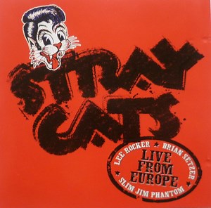 Stray Cats - Live From Europe - Recorded Live In Paris 5th July, 2004