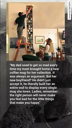 Her Dad HATED Her Mug Collection. Her New Boyfriend's Reaction? UNBELIEVEABLE.