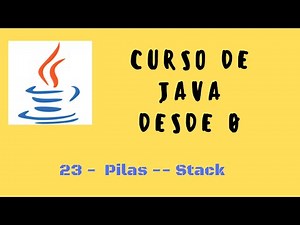 23. Pilas (Stack) | Curso de #Java desde cero