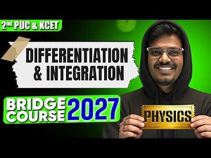 Differentiation and Integration | Physics | Bridge Course 2nd PUC & KCET 2027