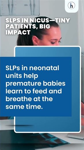 SLPs in NICUs—Tiny Patients, Big Impact